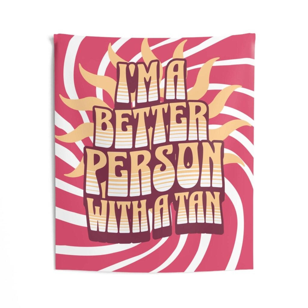 I'm a Better Person with a Tan | Indoor Wall Tapestry - Image 3
