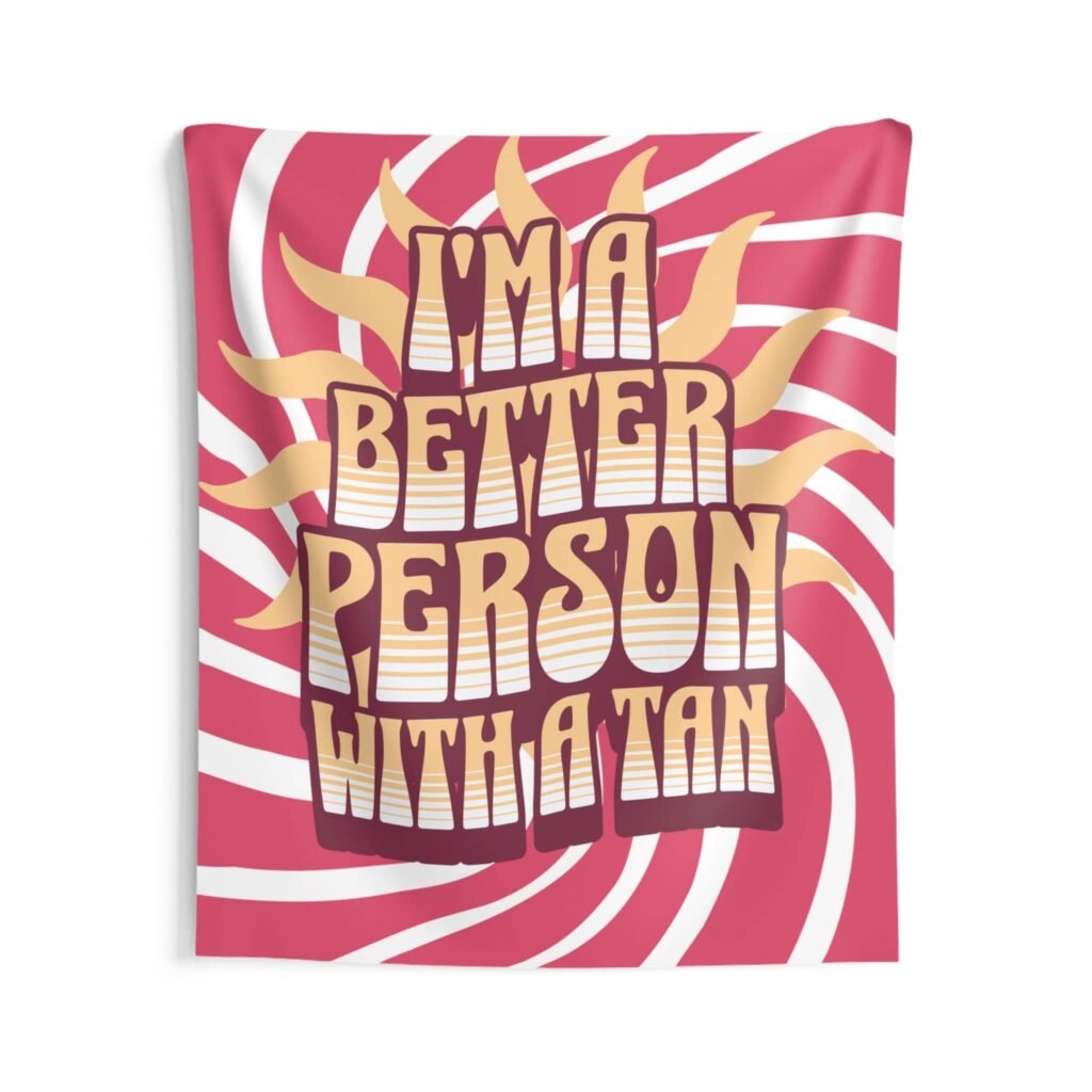 I'm a Better Person with a Tan | Indoor Wall Tapestry - Image 4