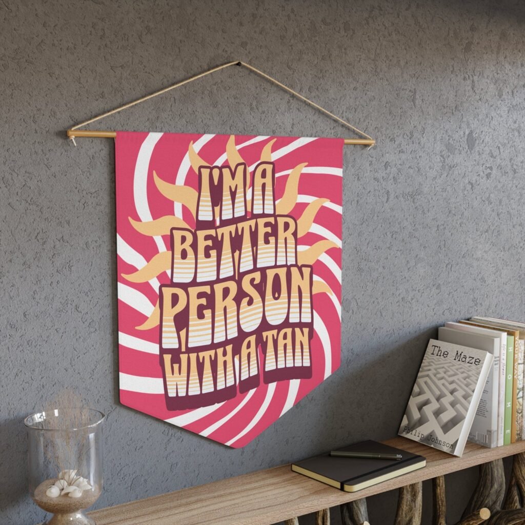 I'm a Better Person with a Tan Wall Pennant Decor 18" x 24" because everything is better with a tan including Me Gifts For Her - Image 2