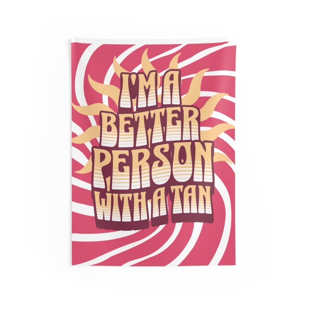 I'm a Better Person with a Tan | Indoor Wall Tapestry - Image 2